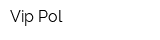 Vip-Pol