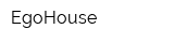 EgoHouse
