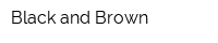 Black and Brown