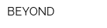 BEYOND