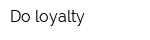 Do loyalty