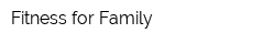 Fitness for Family