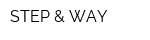 STEP & WAY