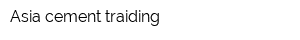 Asia cement traiding