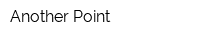 Another Point
