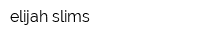 elijah slims