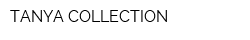 TANYA COLLECTION