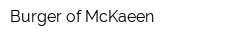 Burger of McKaeen