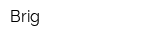 Brig
