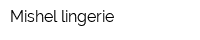 Mishel lingerie