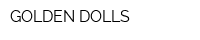 GOLDEN DOLLS