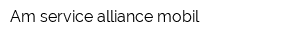 Am service alliance mobil