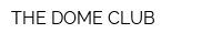 THE DOME CLUB