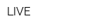 LIVE
