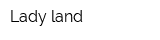 Lady land