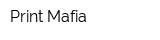 Print Mafia