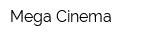 Mega Cinema