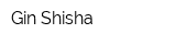 Gin Shisha