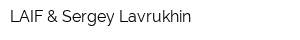 LAIF & Sergey Lavrukhin