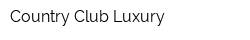 Country Club Luxury