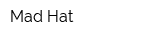 Mad Hat