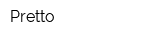 Pretto