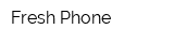 Fresh Phone
