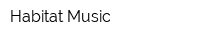 Habitat Music