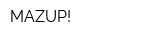MAZUP!