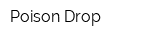 Poison Drop