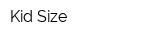 Kid Size