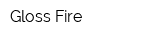 Gloss Fire