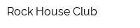 Rock House Club