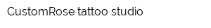 CustomRose tattoo studio