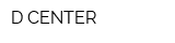 D CENTER