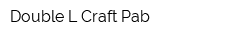 Double L Craft Pab