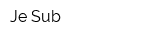 Je Sub