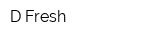 D-Fresh