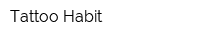 Tattoo Habit