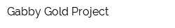 Gabby Gold Project