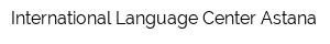 International Language Center Astana