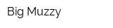 Big Muzzy