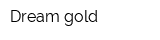 Dream gold
