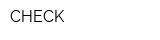 CHECK