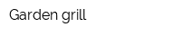 Garden grill