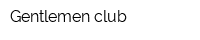 Gentlemen club