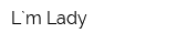 L`m Lady