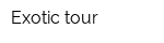 Exotic tour