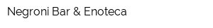 Negroni Bar & Enoteca