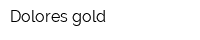 Dolores gold